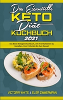 Das Essentielle Keto-Di�t-Kochbuch 2021: Das Beste Ketogene Kochbuch, Um Ihre Mahlzeiten Zu Genie�en, Vom Fr�hst�ck Bis Zum Dessert (The Essential Keto Diet Cookbook 2021) 1802411208 Book Cover