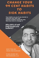 Change Your 99 Cent Habits to $10k Habits (Organizational Behavior (Kindle Store)) 1647641586 Book Cover