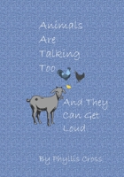 Animals Are Talking Too: And They Can Get Loud 1671320026 Book Cover