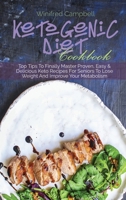 Ketogenic Diet Cookbook: Top Tips To Finally Master Proven, Easy & Delicious Keto Recipes For Seniors To Lose Weight And Improve Your Metabolism 1802529039 Book Cover