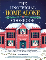 The Unofficial Home Alone Cookbook: From a Lovely Cheese Pizza to a Highly Nutritious Mac and Cheese Dinner, Tasty Meals Inspired by a Holiday Classic 1507221258 Book Cover