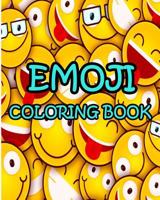 Emoji: Coloring Book for Girls Emoji Coloring Pages for Girls, Kids, Tweens, Teens & Adults (Perfect Gift for Emoji Lovers) 1987405595 Book Cover