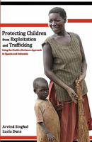 Protecting Children from Exploitation and Trafficking: Using the Positive Deviance Approach in Uganda and Indonesia 0615311415 Book Cover