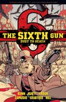 The Sixth Gun: Dust to Death 1620102684 Book Cover