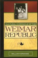 Cultural Chronicle of the Weimar Republic 081085967X Book Cover