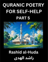 Quranic Poetry for Self-help (Part 5)- The Divine Path to Self-Discovery, Poetic Reflections from the Quran for Soul Illumination Souls, Navigating ... Peace Through Verses Inspired by the Isla B0FP7RC4DX Book Cover