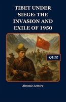 Tibet Under Siege: The Invasion and Exile of 1950 (History Set C) B0FS27FM7L Book Cover