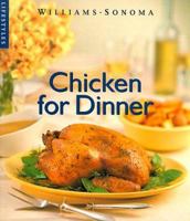 Chicken for Dinner (Williams-Sonoma Lifestyles , Vol 2) 0783546114 Book Cover