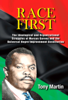Race First: The Ideological and Organizational Struggles of Marcus Garvey and the Universal Negro Improvement Association (New Marcus Garvey Library) 0912469234 Book Cover