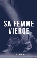Sa femme vierge (French Edition) B0FFPT3VRP Book Cover