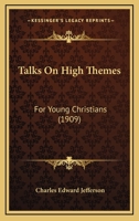 Talks On High Themes for Young Christians 1167195779 Book Cover