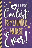 The Most Coolest Psychiatric Nurse Ever!: Novelty Psychiatric Nurse Gifts... Purple & Gold Lined Journal or Notebook for Women 1675024146 Book Cover