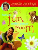 Have Fun with Your Room : 28 Cool Projects for Teens 0689825854 Book Cover