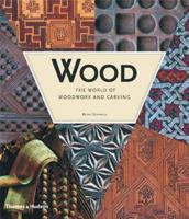Wood: The World of Woodwork and Carving 0500511209 Book Cover