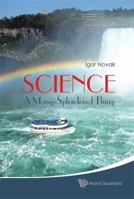 Science: A Many-Splendored Thing 9814304743 Book Cover