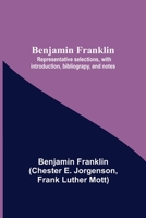 Benjamin Franklin; Representative Selections, With Introduction, Bibliograpy, And Notes 935484152X Book Cover
