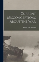 Current Misconceptions about the War 1017327866 Book Cover