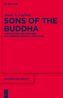 Sons of the Buddha: Continuities and Ruptures in a Burmese Monastic Tradition 3110254093 Book Cover