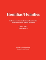 Homilías/Homilies Reflexiones sobre las Lecturas Dominicales Reflections on the Sunday Readings Ciclo/Cycle C Tomo/Book 1 2nd Edition 0983160589 Book Cover