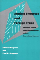 Market Structure and Foreign Trade: Increasing Returns, Imperfect Competition, and the International Economy 026258087X Book Cover