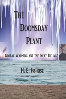 The Doomsday Plant: Global Warming and the Next Ice Age B09S66P87Y Book Cover