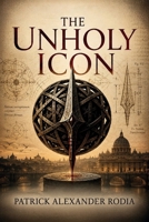The Unholy Icon: A Novel B0HGBBXZ7G Book Cover