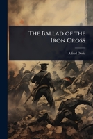 The Ballad of the Iron Cross 1024076741 Book Cover
