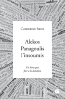 Alekos Panagoulis l'insoumis: Un héros grec face à la dictature (French Edition) 2754772863 Book Cover