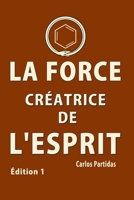 La Force Créatrice de l'Esprit: Rêves Induites B08P3FL47Z Book Cover