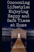 Cocooning Lifestyle: Enjoying Happy and Safe Times at Home 5454036897 Book Cover