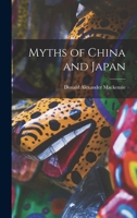 Myths of China and Japan 1859580130 Book Cover