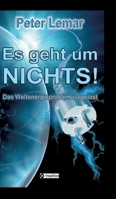 Es geht um Nichts!: Das Weltenergieproblem ist gelöst (German Edition) 3384275683 Book Cover