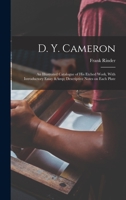 D. Y. Cameron; an Illustrated Catalogue of his Etched Work, With Introductory Essay & Descriptive Notes on Each Plate 1016724705 Book Cover