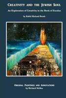 Creativity and the Jewish Soul - Book 2: Commentary, Poems and Paintings on the 11 Torah Portions of Exodus 0692963847 Book Cover
