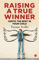 Raising a True Winner: Ignite the best in your child 9353336082 Book Cover