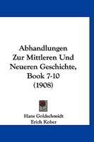 Abhandlungen Zur Mittleren Und Neueren Geschichte, Book 7-10 (1908) 1160035083 Book Cover