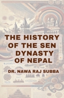 The History of the Sen Dynasty of Nepal B0F1DX5MFJ Book Cover