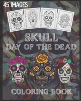 skull day of the dead coloring book: Sugar Skulls Coloring Book for Kids and Adults, with 45 Intricate Designs for Stress Relief and Relaxation, 90 Unique Single-Sided Coloring Pages, 8x10 inches B08KH12YJR Book Cover