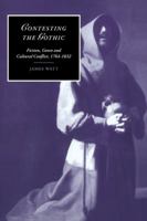 Contesting the Gothic: Fiction, Genre and Cultural Conflict, 1764-1832 0521024811 Book Cover