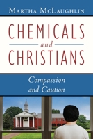 Chemicals and Christians: Compassion and Caution 1683148967 Book Cover