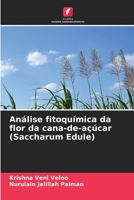 Análise fitoquímica da flor da cana-de-açúcar (Saccharum Edule) (Portuguese Edition) 6208522390 Book Cover