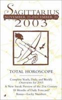 Total Horoscopes 2003: Sagittarius 0515133213 Book Cover