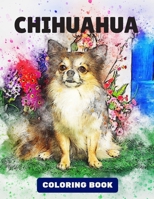 Chihuahua Coloring Book: Relaxation and Stress Relief B08YS626F8 Book Cover