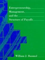 Entrepreneurship, Management, and the Structure of Payoffs 0262023601 Book Cover
