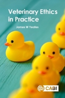 Veterinary Ethics in Practice 1789247209 Book Cover