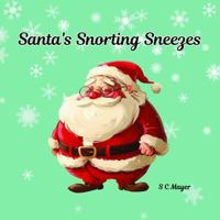 Santa's Snorting Sneezes 1763567052 Book Cover