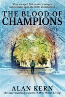 The Blood of Champions: They escaped 19th century savages only to wake up to the 2020 insurrection. B09CR3ZFD9 Book Cover
