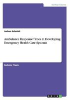 Ambulance Response Times in Developing Emergency Health Care Systems 3640347463 Book Cover