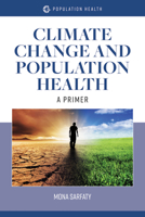 Climate Change and Population Health: A Primer: A Primer 1284170209 Book Cover