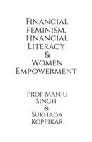 Financial feminism, Financial Literacy and Women Empowerment B0H4KMRTD4 Book Cover